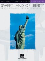 Sweet Land of Liberty: The Phillip Keveren Series Easy Piano National Federation of Music Clubs 2020-2024 Selection