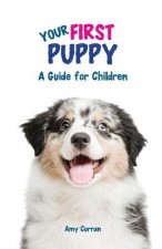 Your First Puppy: A Guide for Children