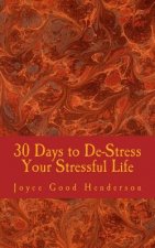 30 Days to De-Stress Your Stressful Life