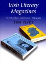 Irish Literary Magazines: An Outline History and Descriptive Bibliography