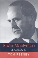 Sean Macentee: A Political Life