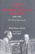 Labour and the Northern Ireland Problem 1945-1951: The Missed Opportunity