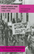 Irish Women and Street Politics, 1956-1973: 'this Could Be Contagious'