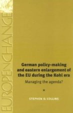 German Policy-Making and Eastern Enlargement of the European Union During the Ko: Managing the Agenda?
