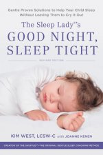 The Sleep Lady's Good Night, Sleep Tight : Gentle Proven Solutions to Help Your Child Sleep Without Leaving Them to Cry it Out