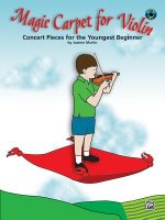 Magic Carpet for Violin: Concert Pieces for the Youngest Beginners, Book & CD [With CD]