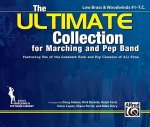 The Ultimate Collection for Marching and Pep Band: Featuring Ten of the Greatest Rock and Pop Classics of All Time (Low Brass & Woodwinds #1 - T.C.)