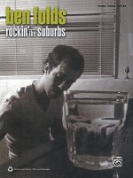Ben Folds -- Rockin' the Suburbs: Piano/Vocal Transcriptions