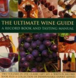 The Ultimate Wine Guide: A Record Book and Tasting Manual: Two Volumes in One Classic Gift Set: A Write-In Record Book Plus a Collection of Indispensa