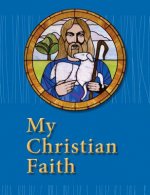 My Christian Faith Student Book - ESV Edition
