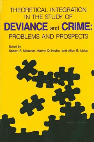 Theoretical Integration in the Study of Deviance and Crime: Problems and Prospects