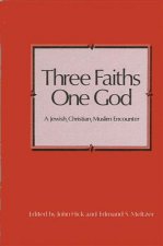 Three Faiths-One God: A Jewish, Christian, Muslim Encounter