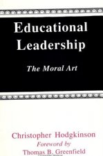 Educational Leadership: The Moral Art