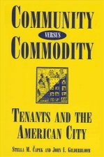 Community Versus Commodity: Tenants and the American City