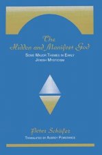 The Hidden and Manifest God: Some Major Themes in Early Jewish Mysticism