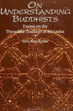 On Understanding Buddhists: Essays on the Theravada Tradition in Sri Lanka