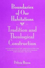 Boundaries of Our Habitations: Tradition and Theological Construction
