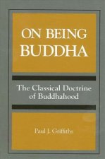 On Being Buddha: The Classical Doctrine of Buddhahood