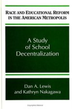 Race and Educational Reform in the American Metropolis: A Study of School Decentralization