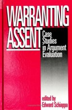 Warranting Assent: Case Studies in Argument Evaluation
