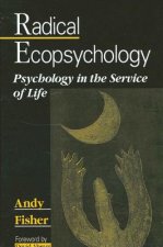Radical Ecopsychology: Psychology in the Service of Life