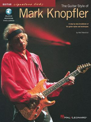 The Guitar Style of Mark Knopfler: A Step-By-Step Breakdown of His Guitar Styles and Techniques [With CD (Audio)]