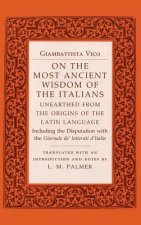 On the Most Ancient Wisdom of the Italians: Unearthed from the Origins of the Latin Language