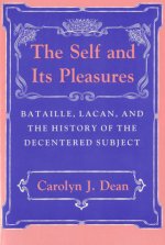 Self and Its Pleasure: Bataille, Lacan, and the History of the Decentered Subject