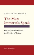 The Mute Immortals Speak: Pre-Islamic Poetry and Poetics of Ritual