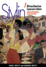 Stylin': African-American Expressive Culture, from Its Beginnings to the Zoot Suit