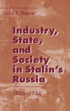 Industry, State, and Society in Stalin's Russia, 1926?1934