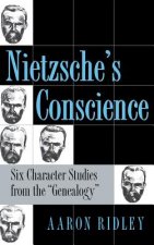 Nietzsche's Conscience: Six Character Studies from the 