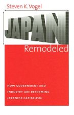 Japan Remodeled: How Government and Industry Are Reforming Japanese Capitalism