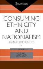 Consuming Ethnicity and Nationalism: Asian Experiences