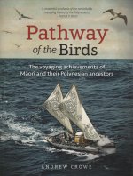 Pathway of the Birds: The Voyaging Achievements of Māori and Their Polynesian Ancestors