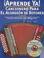 Aprende Ya! Cancionero Para El Acordeon de Botones [With CD (Audio)]