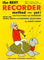The Best Recorder Method - Yet! Book 1: C-Soprano or C-Tenor