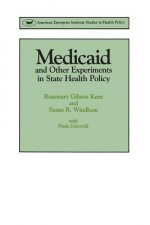 Medicaid and Other Experiments in State Health Policy