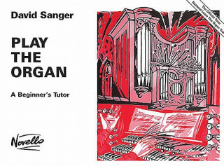 Play the Organ: A Beginner's Tutor