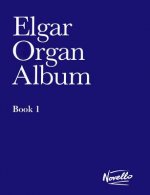 Elgar: Organ Album Book 1