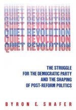 Quiet Revolution: Struggle for the Democratic Party and the Shaping of Post-Reform Politics
