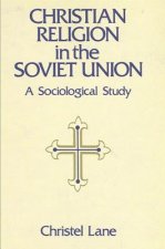 Christian Religion in the Soviet Union: A Sociological Study