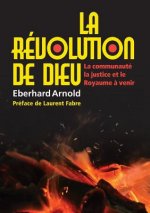 (French) La révolution de Dieu: La communauté, la justice, et le Royaume ? venir