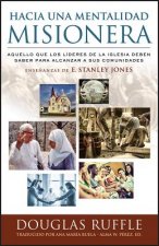 Hacia una mentalidad misionera: Aquello que los líderes de la iglesia deben saber para alcanzar a sus comunidades
