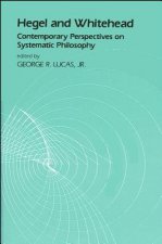 Hegel and Whitehead: Contemporary Perspectives on Systematic Philosophy