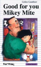 Good for You, Mikey Mite