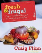 Fresh & Frugal: Easy and Affordable Recipes for Market-Fresh Local Food