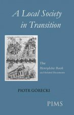 A Local Society in Transition: The Henrykow Book and Related Documents
