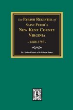 The Parish Register of Saint Peters, New Kent County, Virginia, 1680-1787.