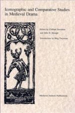 Iconographic and Comparative Studies in Medieval Drama